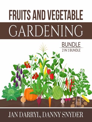 cover image of Fruits and Vegetable Gardening Bundle, 2 in 1 Bundle